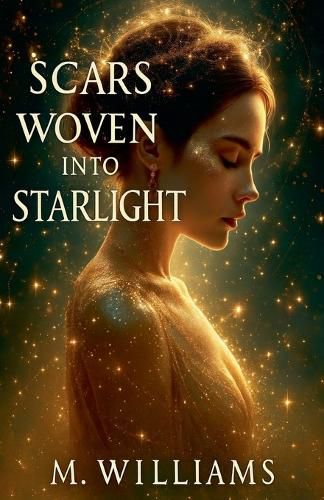Cover image for Scars Woven into Starlight