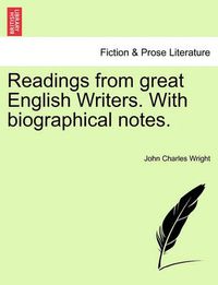 Cover image for Readings from Great English Writers. with Biographical Notes.