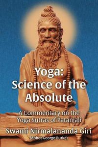 Cover image for Yoga Science of the Absolute: A Commentary on the Yoga Sutras of Patanjali