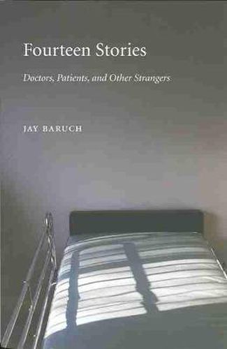 Cover image for Fourteen Stories: Doctors, Patients, and Other Strangers