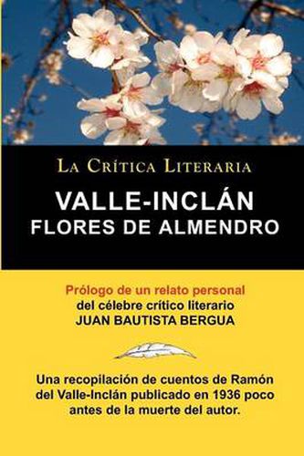 Cover image for Flores de Almendro, Valle-Inclan. La Critica Literaria. Prologado Por Juan B. Bergua.