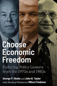 Cover image for Choose Economic Freedom: Enduring Policy Lessons from the 1970s and 1980s