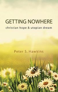 Cover image for Getting Nowhere: Christian Hope & Utopian Dream