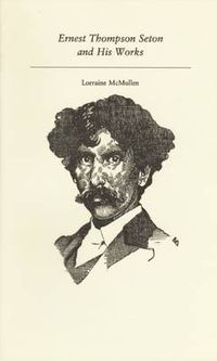 Cover image for Ernest Thompson Seton and His Works