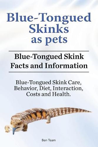 Cover image for Blue-Tongued Skinks as pets. Blue-Tongued Skink Facts and Information. Blue-Tongued Skink Care, Behavior, Diet, Interaction, Costs and Health.