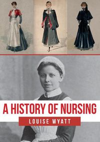 Cover image for A History of Nursing