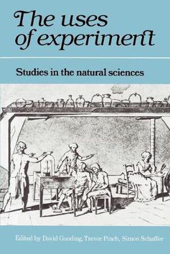 Cover image for The Uses of Experiment: Studies in the Natural Sciences