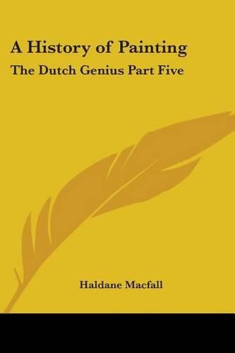 Cover image for A History of Painting: The Dutch Genius Part Five