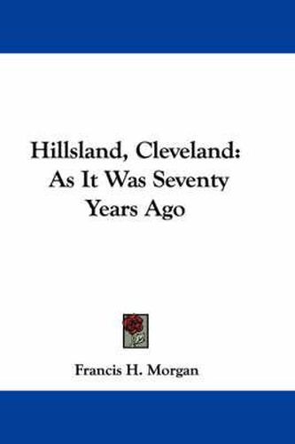 Cover image for Hillsland, Cleveland: As It Was Seventy Years Ago