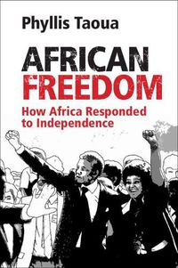 Cover image for African Freedom: How Africa Responded to Independence