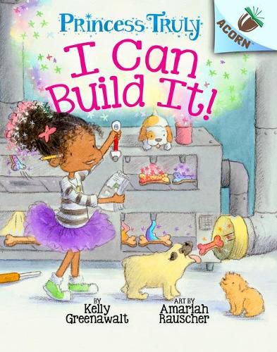 I Can Build It!: An Acorn Book (Princess Truly #3) (Library Edition): Volume 3