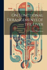 Cover image for On Functional Derangements of the Liver