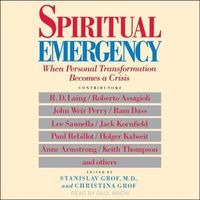 Cover image for Spiritual Emergency: When Personal Transformation Becomes a Crisis