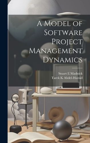 Cover image for A Model of Software Project Management Dynamics