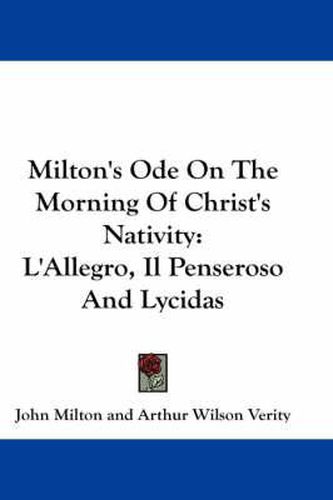 Cover image for Milton's Ode on the Morning of Christ's Nativity: L'Allegro, Il Penseroso and Lycidas