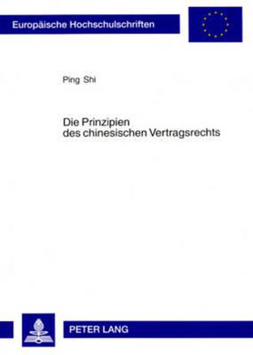 Cover image for Die Prinzipien Des Chinesischen Vertragsrechts: Eine Rechtsvergleichende Untersuchung Aus Deutscher Sicht