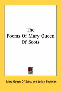 Cover image for The Poems of Mary Queen of Scots