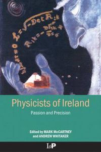 Cover image for Physicists of Ireland: Passion and Precision