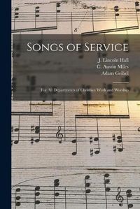 Cover image for Songs of Service: for All Departments of Christian Work and Worship
