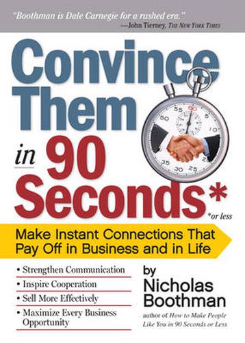 Cover image for Convince Them in 90 Seconds or Less: How to Connect in Business