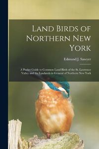 Cover image for Land Birds of Northern New York