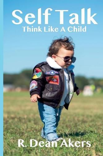 Cover image for Self Talk, Think Like A Child