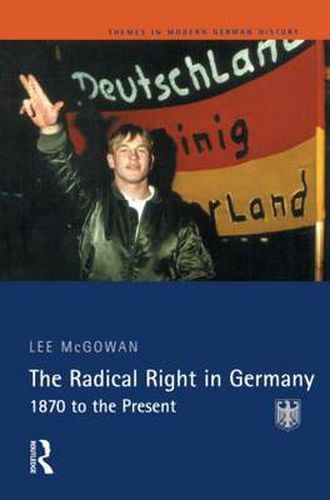 Cover image for The Radical Right in Germany: 1870 to the Present