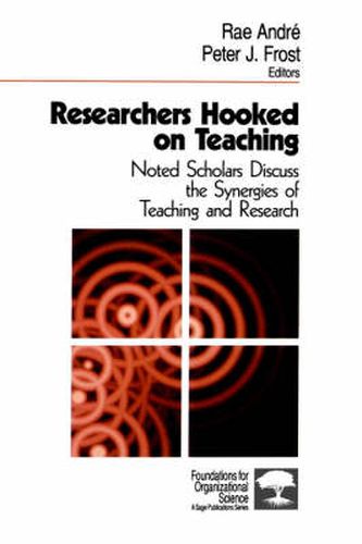 Researchers Hooked on Teaching: Noted Scholars Discuss the Synergies of Teaching and Research