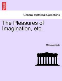 Cover image for The Pleasures of Imagination, Etc.