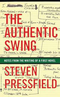 Cover image for The Authentic Swing: Notes from the Writing of a First Novel