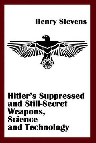 Cover image for Hitler'S Suppressed and Still-Secret Weapons, Science and Technology