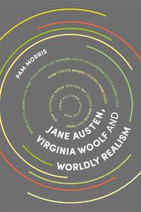 Cover image for Jane Austen, Virginia Woolf and Worldly Realism