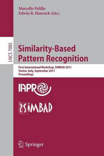 Cover image for Similarity-Based Pattern Recognition: First International Workshop, SIMBAD 2011, Venice, Italy, September 28-30, 2011, Proceedings