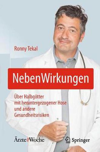 Cover image for NebenWirkungen: UEber Halbgoetter mit heruntergezogener Hose und andere Gesundheitsrisiken