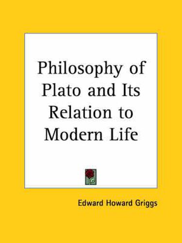 Philosophy of Plato and Its Relation to Modern Life (1910)