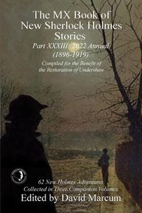 Cover image for The MX Book of New Sherlock Holmes Stories - Part XXXIII: 2022 Annual (1896-1919)