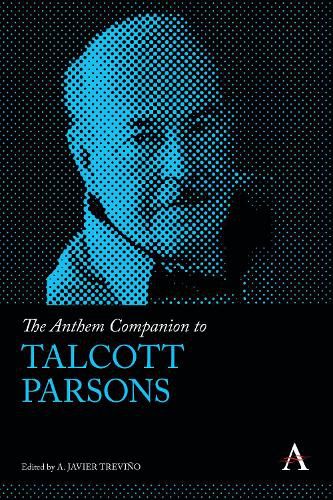 The Anthem Companion to Talcott Parsons