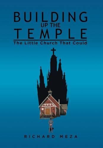 Cover image for Building Up the Temple: The Little Church That Could