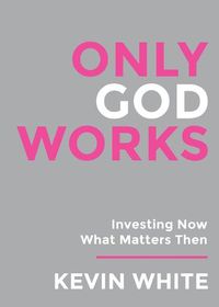 Cover image for Only God Works