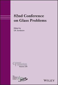 Cover image for 82nd Conference on Glass Problems, Ceramic Transac tions Volume 270