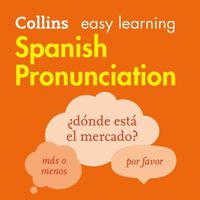 Cover image for Collins Easy Learning Spanish -- Spanish Pronunciation:: How to Speak Accurate Spanish