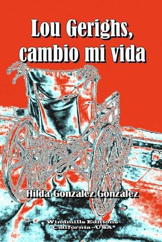 Cover image for Lou Gerighs, cambio mi vida