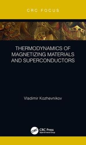 Cover image for Thermodynamics of Magnetizing Materials and Superconductors