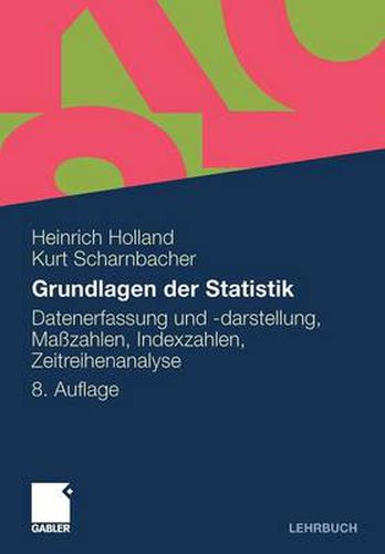 Cover image for Grundlagen Der Statistik: Datenerfassung Und -Darstellung, Masszahlen, Indexzahlen, Zeitreihenanalyse