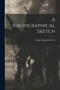 Cover image for A Bibliographical Sketch