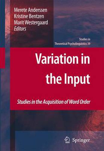 Cover image for Variation in the Input: Studies in the Acquisition of Word Order