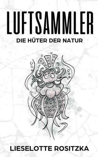 Cover image for Luftsammler: Die Huter der Natur