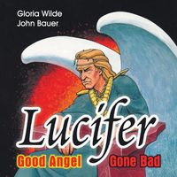 Cover image for Lucifer: Good Angel Gone Bad