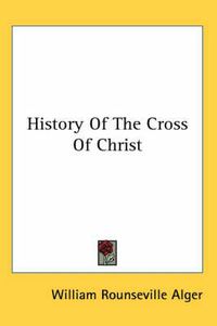 Cover image for History of the Cross of Christ