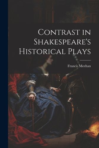 Cover image for Contrast in Shakespeare's Historical Plays